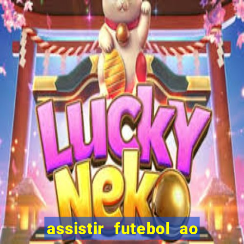 assistir futebol ao vivo multimarcas